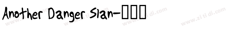 Another Danger Slan字体转换